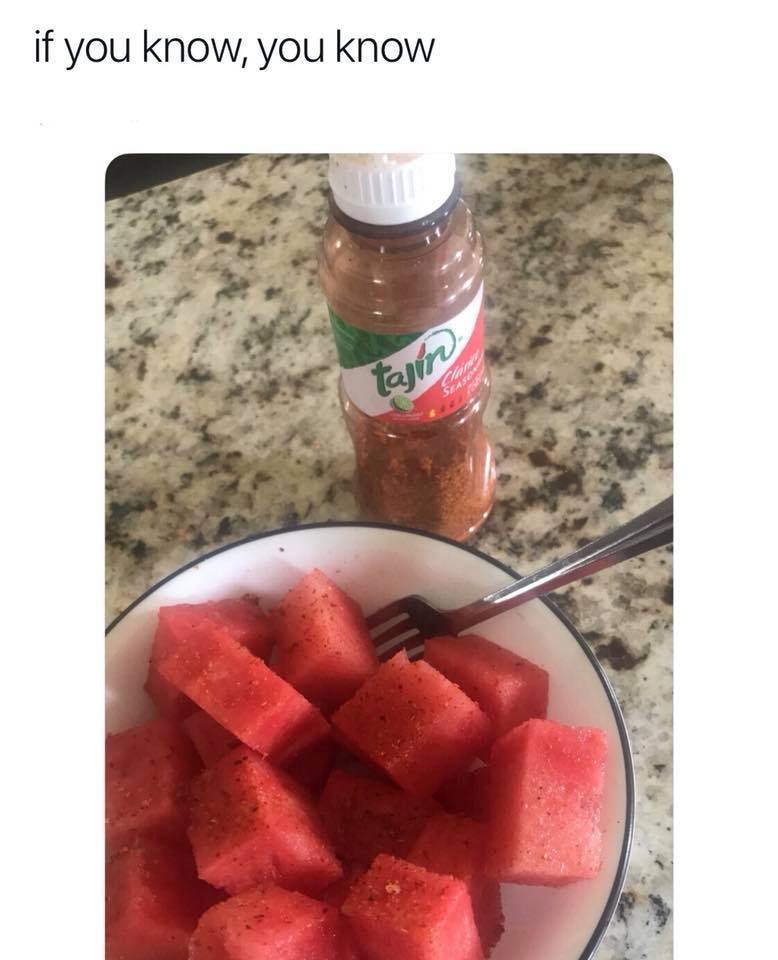 If you know, you know tajin with watermelon