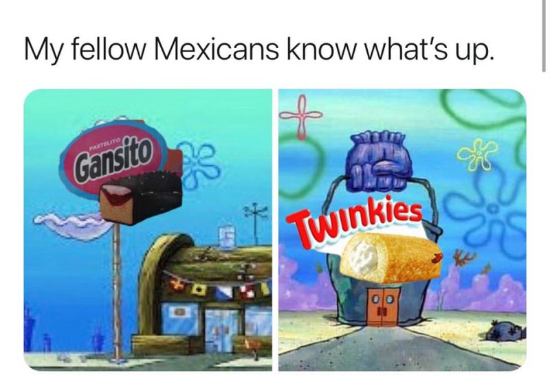 My fellow Mexicans know what's up...