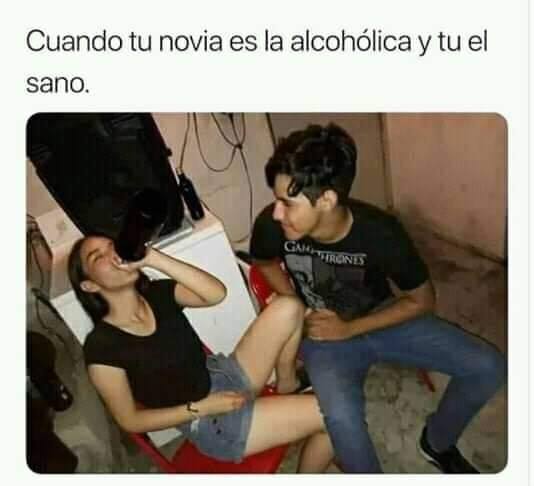 Cuando Tu Novia Es La Alcohólica Y Tu El Sano Holaxd 0602